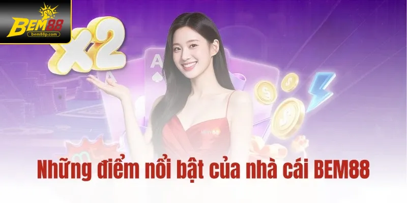 nhung-diem-noi-bat-cua-nha-cai-bem88