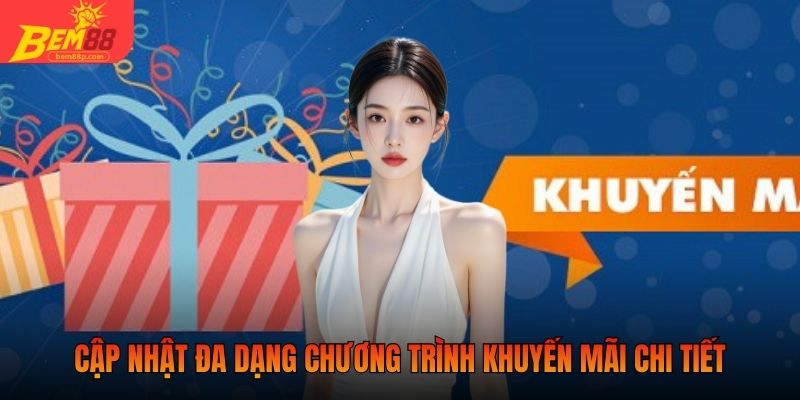 Cập nhật đa dạng chương trình khuyến mãi chi tiết