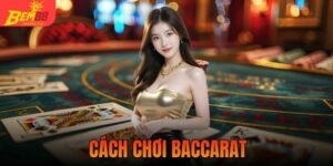Cách Chơi Baccarat